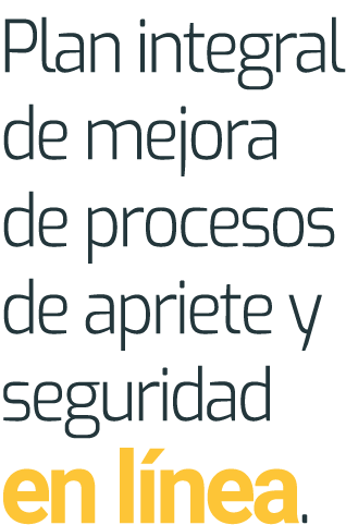 Plan integral de mejora de procesos de apriete y seguridad en línea 