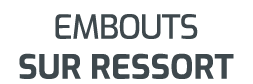 Embouts sur ressort